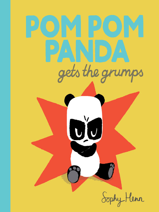 Title details for Pom Pom Panda Gets the Grumps by Sophy Henn - Wait list